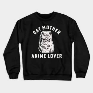 Cat Mother Anime Lover Cat Mom Japanese Anime Girl Crewneck Sweatshirt